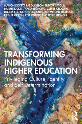 Transforming Indigenous Higher Education: Privileging Culture, Identity and Self-Determination Paperback Routledge