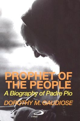 Prophet of the People: A Biography of Padre Pio Paperback St Paul's