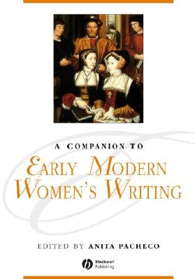Companion to Early Modern Womens Writing Paperback Wiley-Blackwell