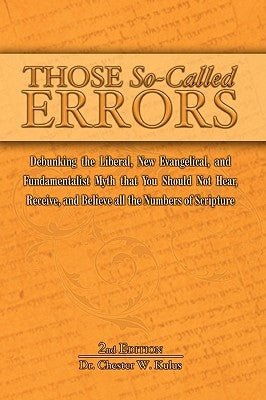 Those So-Called Errors: Debunking the Liberal, New Evangelical, and Fundamentalist Myth that You Should Not Hear, Receive, and Believe All the Paperback Old Paths Publications, Inc