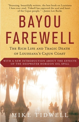 Bayou Farewell: The Rich Life and Tragic Death of Louisiana's Cajun Coast Paperback Vintage