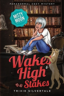 Wakes and High Stakes: Paranormal Cozy Mystery Paperback Sittin' on a Goldmine Productions LLC