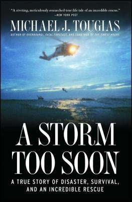 A Storm Too Soon: A True Story of Disaster, Survival, and an Incredible Rescue Scribner Book Company