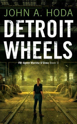 Detroit Wheels Paperback John A. Hoda