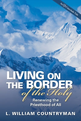 Living on the Border of the Holy Paperback Morehouse Publishing