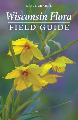 Wisconsin Flora Field Guide Paperback Orchard Innovations