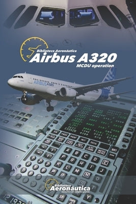 Airbus A320: MCDU Operation Paperback Independently Published