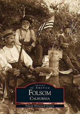 Folsom, California Paperback Arcadia Publishing (SC)