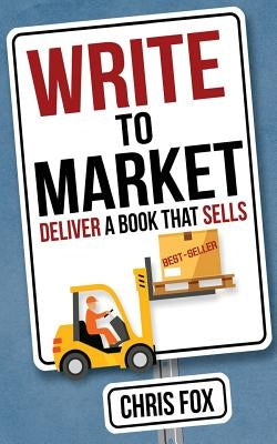 Write to Market: Deliver a Book That Sells Paperback Createspace Independent Publishing Platform
