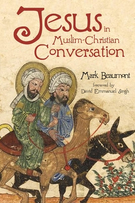 Jesus in Muslim-Christian Conversation Paperback Cascade Books