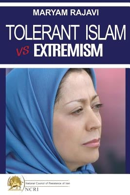 Tolerant Islam vs. Extremism Paperback National Council of Resistance of Iran