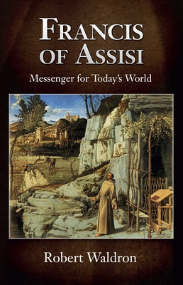 Francis of Assisi, Messenger for Today's World Paperback New City Press