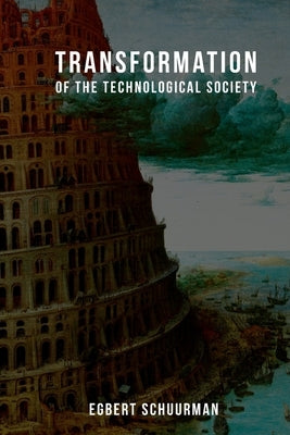 Transformation of the Technological Society Paperback Dordt Press