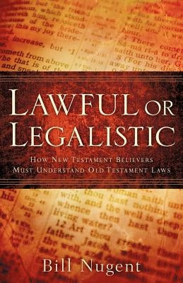 Lawful or Legalistic Paperback Xulon Press