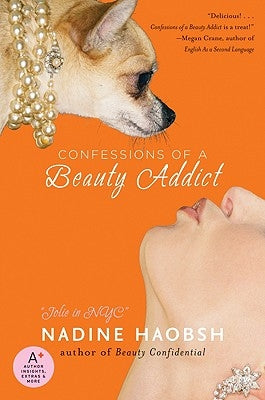 Confessions of a Beauty Addict Paperback William Morrow & Company