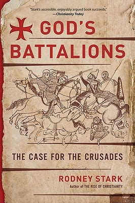 God's Battalions: The Case for the Crusades Paperback HarperOne