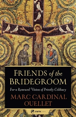 Friends of the Bridegroom Paperback Ewtn Publishing