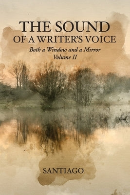 The Sound of a Writer's Voice: Both a Window and a Mirror Volume II Paperback Hitchcock Media Group LLC