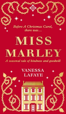 Miss Marley: A Christmas Ghost Story - A Prequel to a Christmas Carol by Lafaye, Vanessa