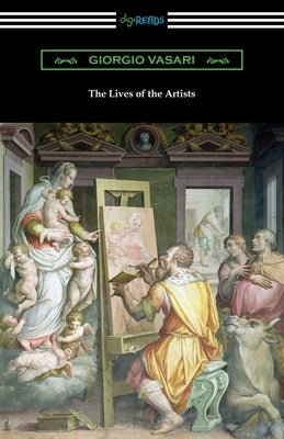 The Lives of the Artists Paperback Digireads.com