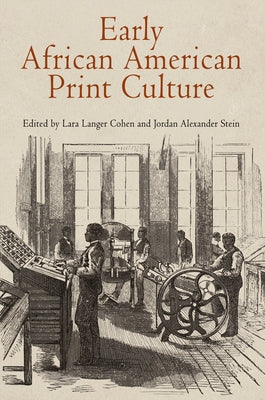 Early African American Print Culture Paperback University of Pennsylvania Press