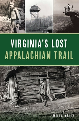 Virginia's Lost Appalachian Trail Paperback History Press