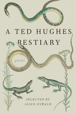 A Ted Hughes Bestiary: Poems by Hughes, Ted