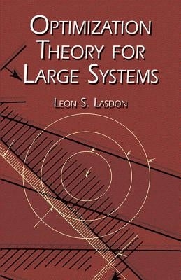 Optimization Theory for Large Systems Paperback Dover Publications