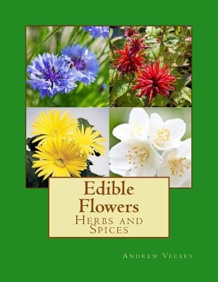 Edible Flowers Paperback Createspace Independent Publishing Platform