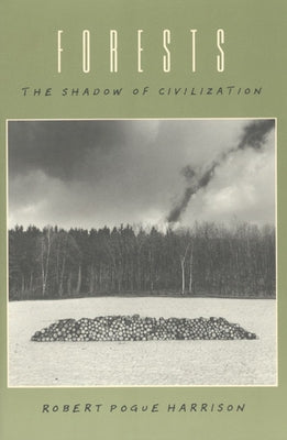 Forests: The Shadow of Civilization University of Chicago Press