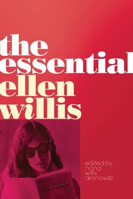 The Essential Ellen Willis Paperback University of Minnesota Press