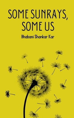 Some Sunrays, Some Us Paperback Libresco Feeds Private Limited