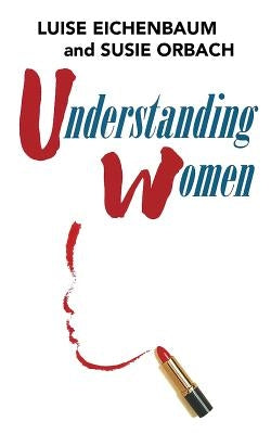 Understanding Women: A Feminist Psychoanalytic Approach Paperback Createspace Independent Publishing Platform