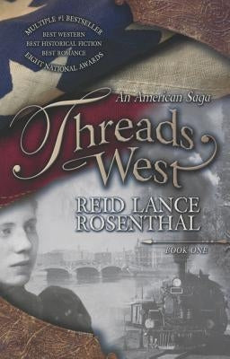 Threads West: An American Saga (Threads West, an American Saga Book 1) Rockin' Sr Publishing