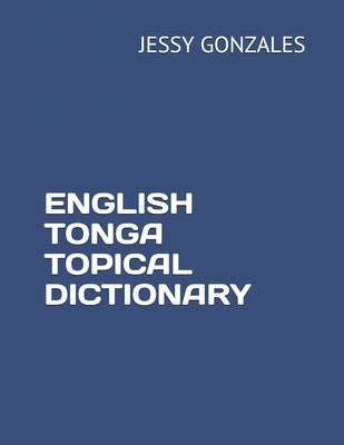 English Tonga Topical Dictionary Paperback Independently Published