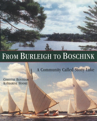 From Burleigh to Boschink: A Community Called Stony Lake Paperback Natural Heritage Books