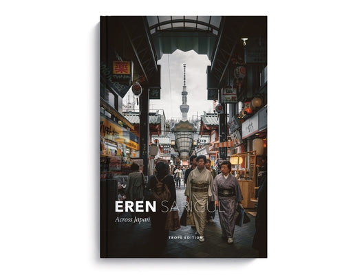 Eren Sarigul: Across Japan by Sarigul, Eren