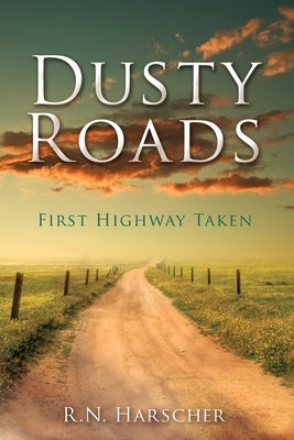 Dusty Roads: First Highway Taken Paperback Mill City Press, Inc