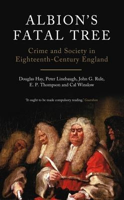 Albion's Fatal Tree: Crime and Society in Eighteenth-Century England Paperback Verso