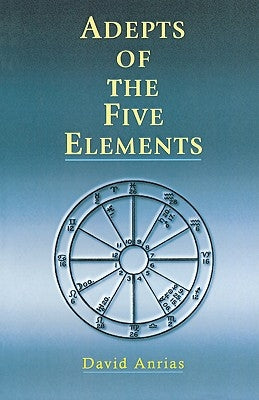 Adepts of the Five Elements by Anrias, David