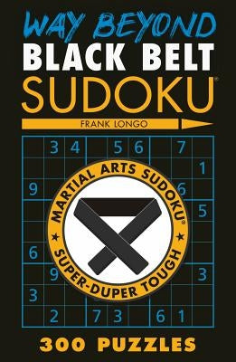 Way Beyond Black Belt Sudoku(r) Puzzlewright