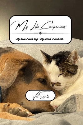 My Life Companions: My Best Friend Dog - My Weird Friend Cat Paperback Blurb