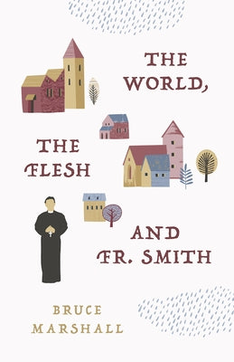 The World, the Flesh, and Fr Smith Paperback Sophia Institute Press