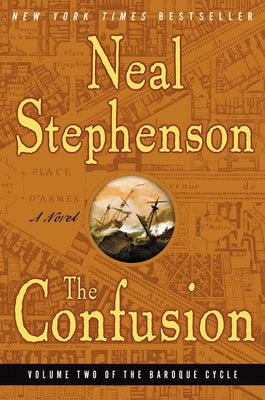 The Confusion: Volume Two of the Baroque Cycle Paperback William Morrow & Company