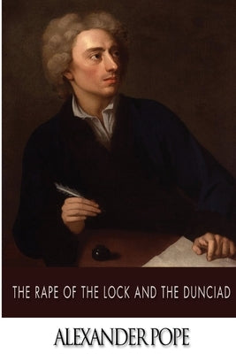 The Rape of the Lock and the Dunciad Paperback Createspace Independent Publishing Platform