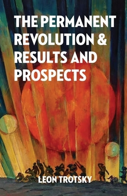 The Permanent Revolution and Results and Prospects Paperback Wellred
