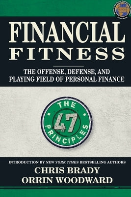 Financial Fitness: The Offense, Defense, and Playing Field of Personal Finance Life Leadership, Lllp