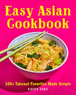 Easy Asian Cookbook: 100+ Takeout Favorites Made Simple Paperback Rockridge Press
