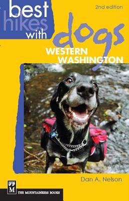 Best Hikes with Dogs Western Washington Paperback Mountaineers Books