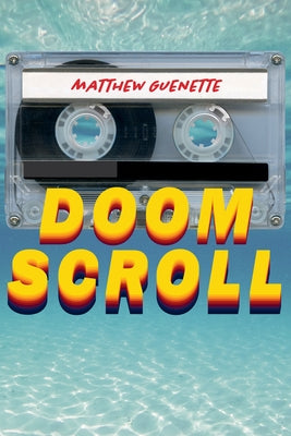 Doom Scroll: Poems Paperback University of Akron Press
